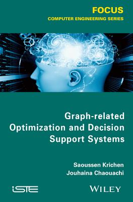 Graph-related Optimization and Decision Support Systems - Krichen, Saoussen, and Chaouachi, Jouhaina