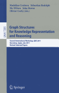 Graph Structures for Knowledge Representation and Reasoning: Second Interntional Workshop, GKR 2011, Barcelona, Spain, July 16, 2011. Revised Selected Papers