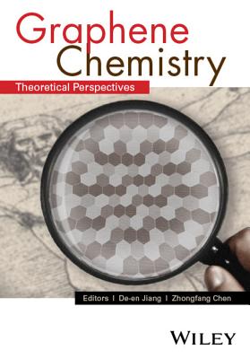 Graphene Chemistry: Theoretical Perspectives - Jiang, de-En, and Chen, Zhongfang