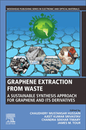 Graphene Extraction from Waste: A Sustainable Synthesis Approach for Graphene and Its Derivatives