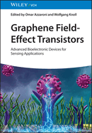 Graphene Field-Effect Transistors: Advanced Bioelectronic Devices for Sensing Applications