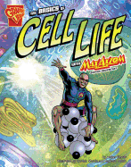 Graphic Science Basics of Cell Life with Max Axiom, Super Scientist