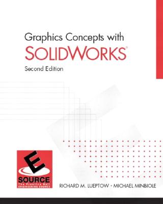 Graphics Concepts with Solidworks - Lueptow, Richard M, and Minbiole, Michael