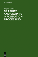 Graphics & Graphic Information Processing - Scott, Paul (Translated by), and Bertin, Jacques, and Berg, William J (Translated by)