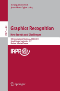 Graphics Recognition: New Trends and Challenges