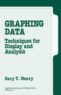 Graphing Data: Techniques for Display and Analysis