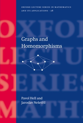 Graphs and Homomorphisms - Hell, Pavol, and Nesetril, Jaroslav
