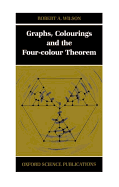 Graphs, Colourings and the Four-Colour Theorem