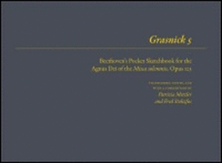 Grasnick 5: Beethoven's Pocket Sketchbook for the Agnus Dei of the Missa Solemnis, Opus 123