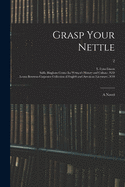 Grasp Your Nettle: a Novel; 2