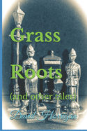 Grass Roots: (and other tales)