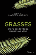 Grasses: Crops, Competitors, and Ornamentals