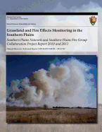 Grassland and Fire Effects Monitoring in the Southern Plains: Southern Plains Network and Southern Plains Fire Group Collaboration Project Report 2010 and 2011