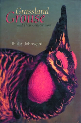 Grassland Grouse and Their Conservation - Johnsgard, Paul A