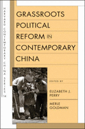 Grassroots Political Reform in Contemporary China - Perry, Elizabeth J (Editor), and Goldman, Merle (Editor)