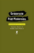 Grassroots Postmodernism: Remaking the Soil of Cultures