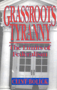 Grassroots Tyranny: The Limits of Federalism