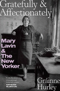 GRATEFULLY & AFFECTIONATELY: MARY LAVIN & THE NEW YORKER