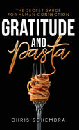 Gratitude and Pasta: The Secret Sauce for Human Connection