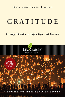 Gratitude: Giving Thanks in Life's Ups and Downs - Larsen, Dale, and Larsen, Sandy