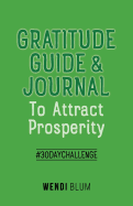 Gratitude Guide & Journal: To Attract Prosperity