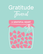 Gratitude Journal: A Grateful Heart