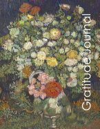 Gratitude Journal: Beautiful Van Gogh floral-themed journal with guides and prompts to keep you focused on happiness, joy and keep an attitude of gratitude