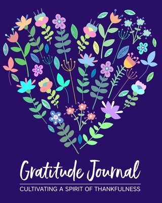 Gratitude Journal: Cultivating A Spirit Of Thankfulness - Journals, Spiritual Fruit