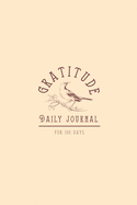 Gratitude Journal for 100 Days: Gratitude Journal with Mockingbird - Cultivate An Attitude Of Gratitude, Mindfulness and Productivity - Great Gift under 7
