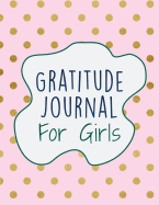 Gratitude Journal for Girls: Interactive with 30 Animal Coloring Designs