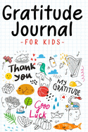 Gratitude Journal for Kids: Children happiness notebook (Stocking Stuffer Gift Ideas)