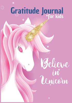 Gratitude Journal for Kids: Cute Unicorn Gratitude Journal For Children Boys Girls 90 Days Daily Writing Today I am grateful for...Happiness Notebooks. - Journal, Nine