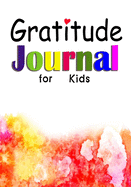 Gratitude Journal For Kids: I am Thankful Gratitude Journal Notebook for Kids
