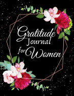Gratitude Journal for Women: 1 year Daily Gratitude Journal 1 minute Journal to Write with Motivational Quotes 5.5 x 8.5 inches, 115 pages