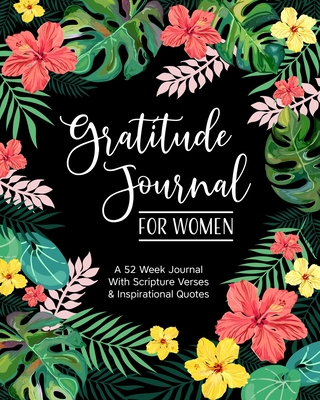 Gratitude Journal for Women: A 52 Week Journal With Scripture Verses & Inspirational Quotes - Journals, Spiritual Fruit