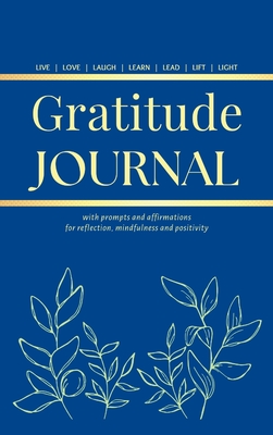 Gratitude Journal: With Prompts and Affirmations for reflection, mindfulness and positivity - Inspirations, Camptys