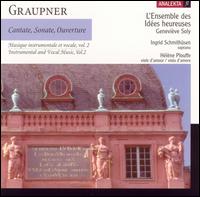 Graupner: Instrumental and Vocal Music, Vol. 2: Cantate, Sonate, Ouverture - Chantal Remillard (violin); Hlne Plouffe (viola); Hlne Plouffe (viola d'amore); Ingrid Schmithusen (soprano);...