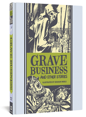 Grave Business and Other Stories - Ingels, Graham, and Feldstein, Al