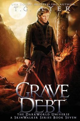 Grave Debt: A SkinWalker Novel #7: A DarkWorld Series - Ayer, T G