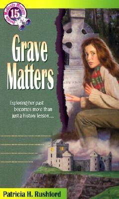 Grave Matters - Rushford, Patricia H