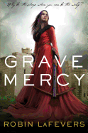 Grave Mercy, 1: His Fair Assassin, Book I