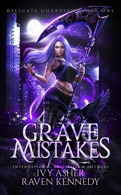 Grave Mistakes - Kennedy, Raven, and Asher, Ivy