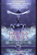 Graven Images: Fifteen Tales of Magic and Myth