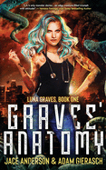 Graves' Anatomy: Book One of the Luna Graves Series