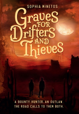 Graves for Drifters and Thieves - Minetos, Sophia