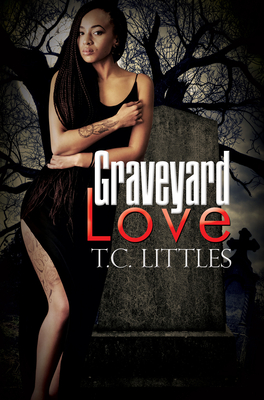 Graveyard Love - Littles, T C