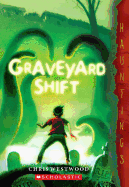 Graveyard Shift: (A Hauntings Novel)