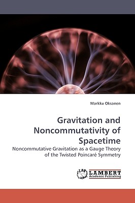 Gravitation and Noncommutativity of Spacetime - Oksanen, Markku