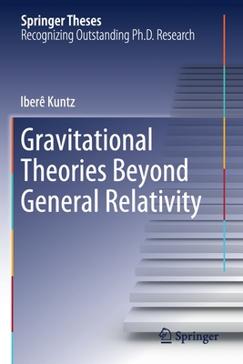 Gravitational Theories Beyond General Relativity - Kuntz, Iber