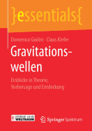 Gravitationswellen: Einblicke in Theorie, Vorhersage Und Entdeckung